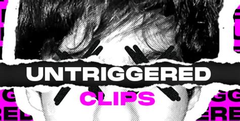 Untriggered Clips